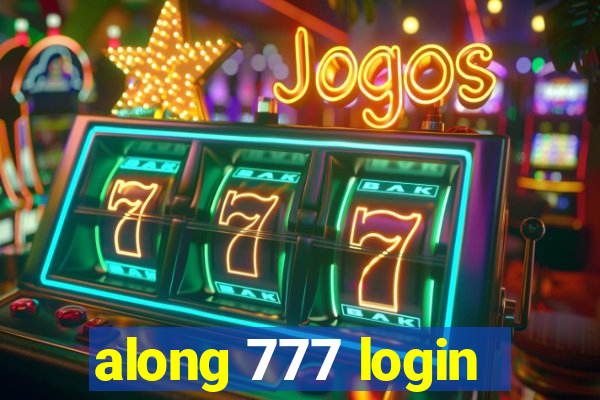 along 777 login